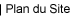 Plan du Site